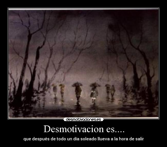 Desmotivacion es.... -