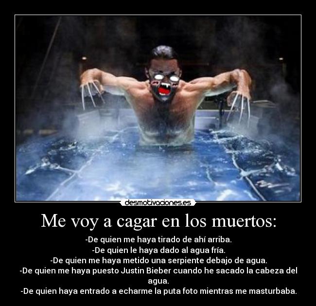 Me voy a cagar en los muertos: - 