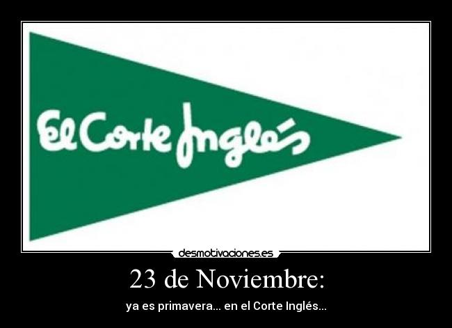 23 de Noviembre: - ya es primavera... en el Corte Inglés...