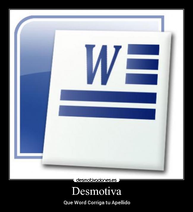 Desmotiva - Que Word Corriga tu Apellido