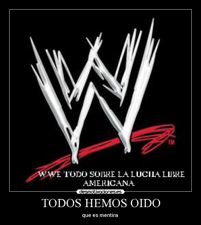 TODOS HEMOS OIDO - que es mentira 