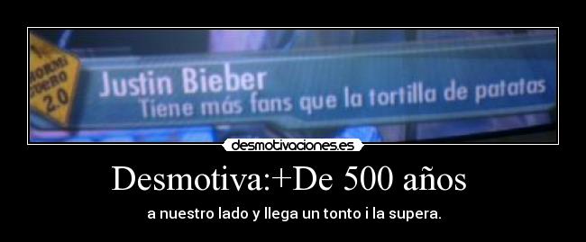 Desmotiva:+De 500 años  - 