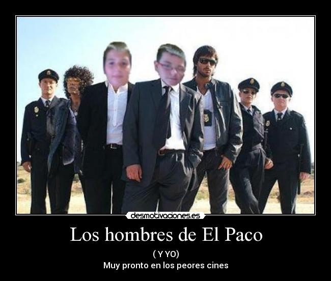 Los hombres de El Paco -