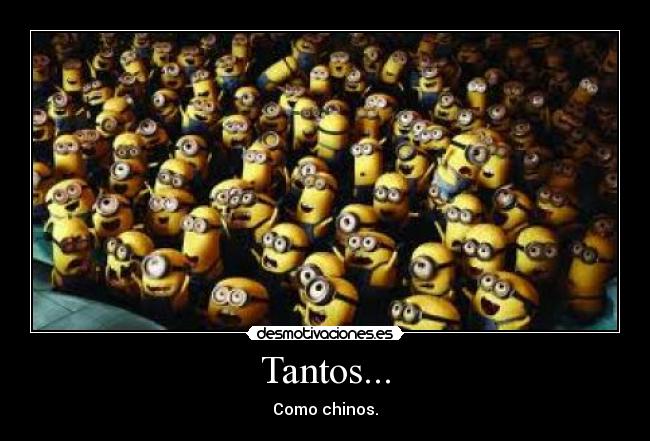 Tantos... -