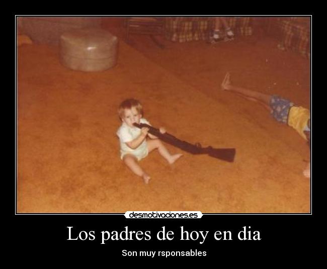 Los padres de hoy en dia -