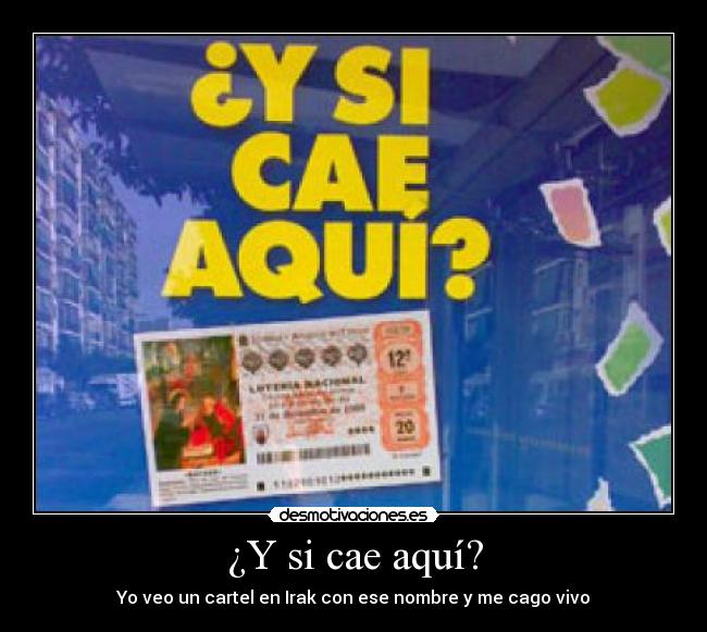 ¿Y si cae aquí? -