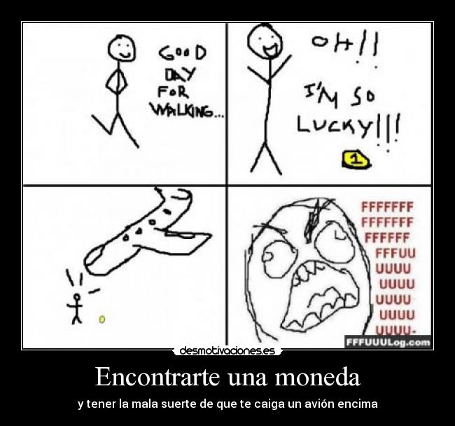 Encontrarte una moneda - y tener la mala suerte de que te caiga un avión encima