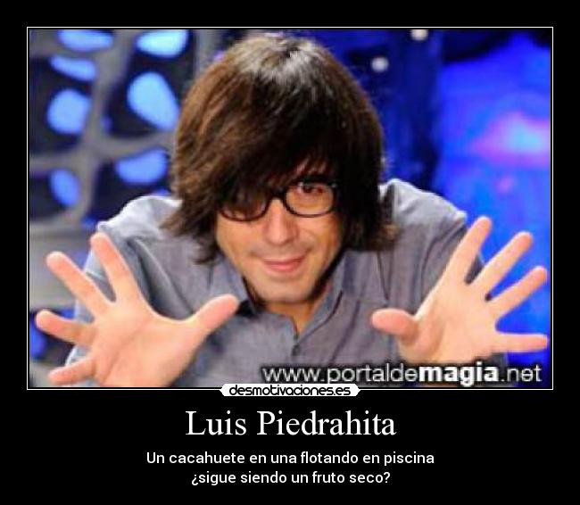 carteles luis piedrahita desmotivaciones