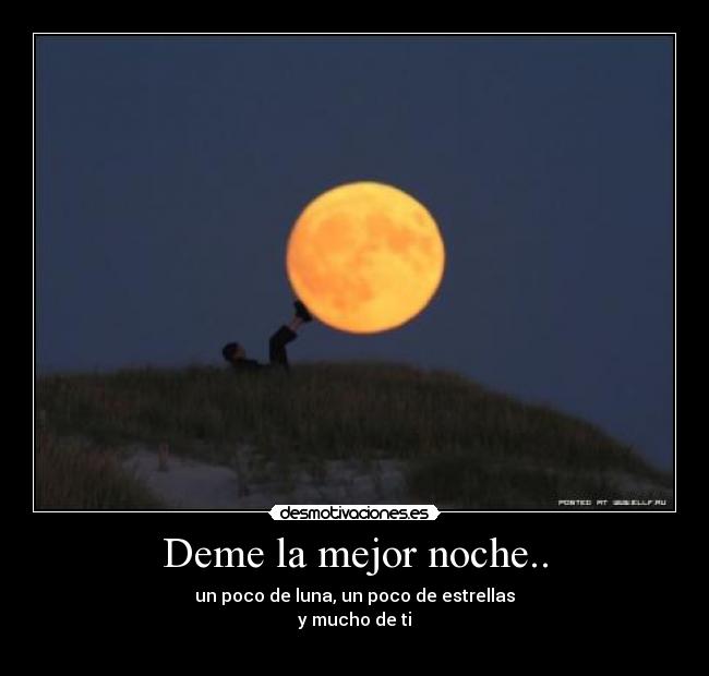 Deme la mejor noche.. - 