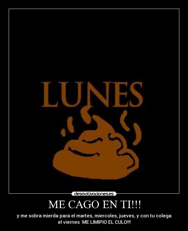 ME CAGO EN TI!!! -