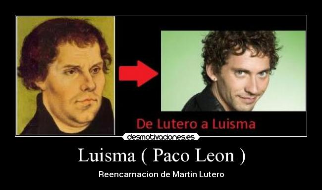 Luisma ( Paco Leon ) -