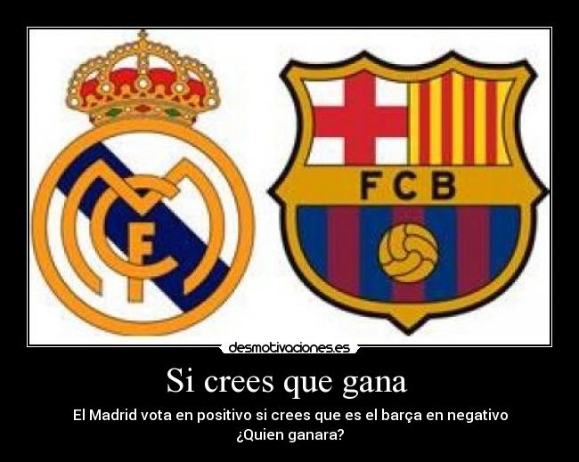 Si crees que gana  - 