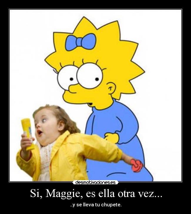 Si, Maggie, es ella otra vez... - 