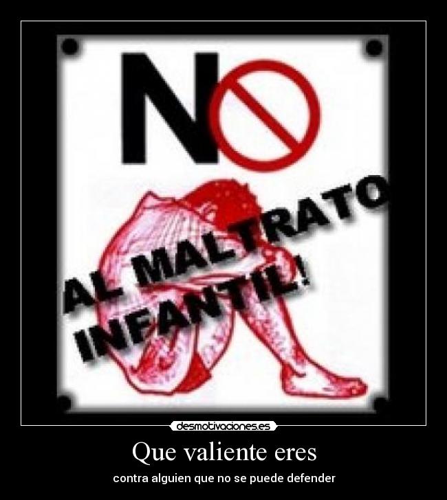 Que valiente eres - 