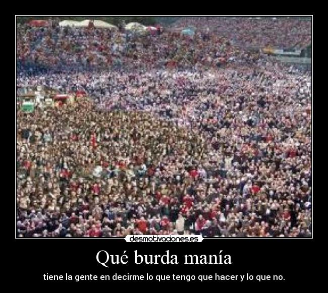 Qué burda manía - 