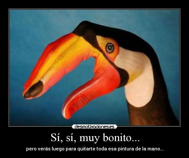 Sí, sí, muy bonito... -