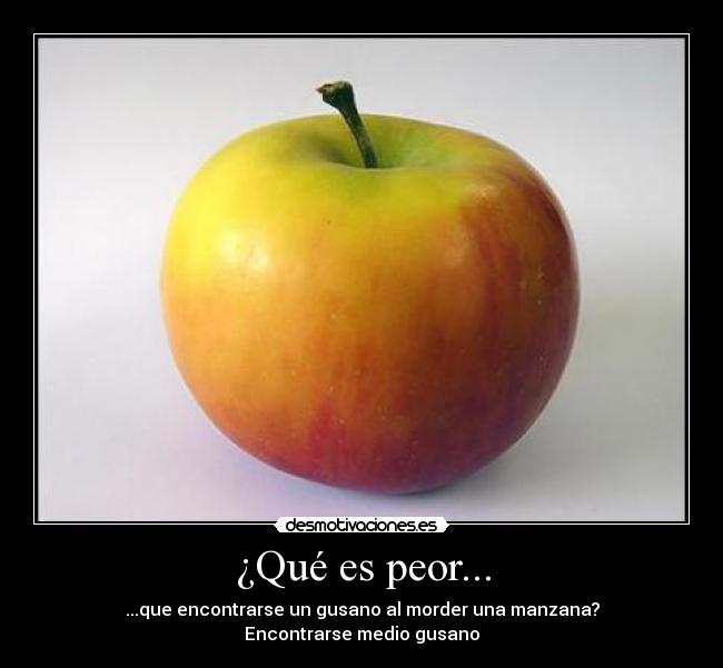 ¿Qué es peor... - 
