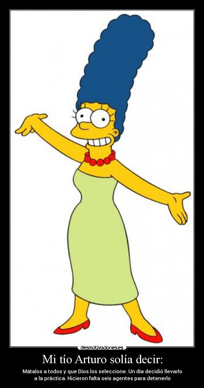 Mi tío Arturo solía decir: - 