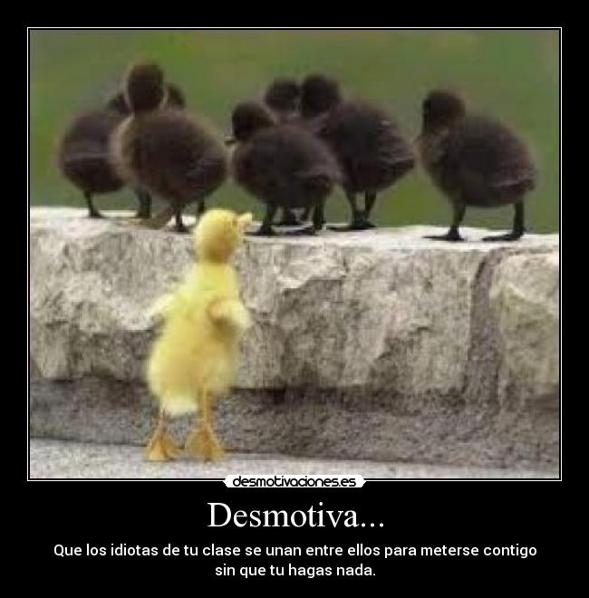 Desmotiva... -