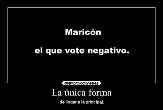 carteles unica forma llegar principal desmotivaciones