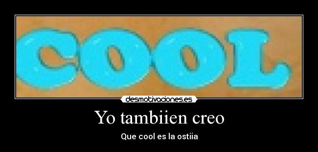 Yo tambiien creo - 