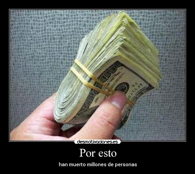 Por esto - han muerto millones de personas