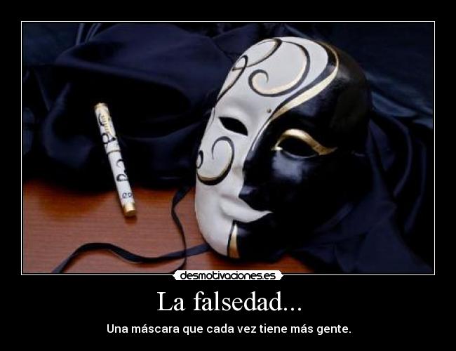 La falsedad... - 