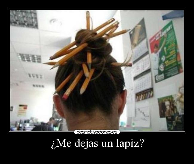 ¿Me dejas un lapiz? -