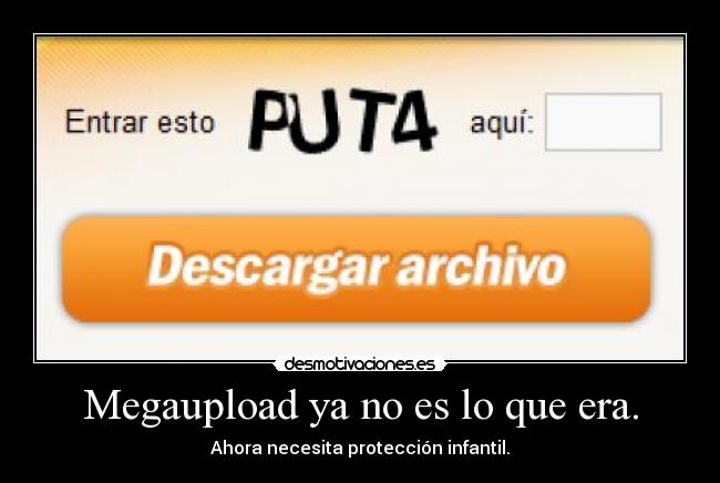 Megaupload ya no es lo que era. - Ahora necesita protección infantil.