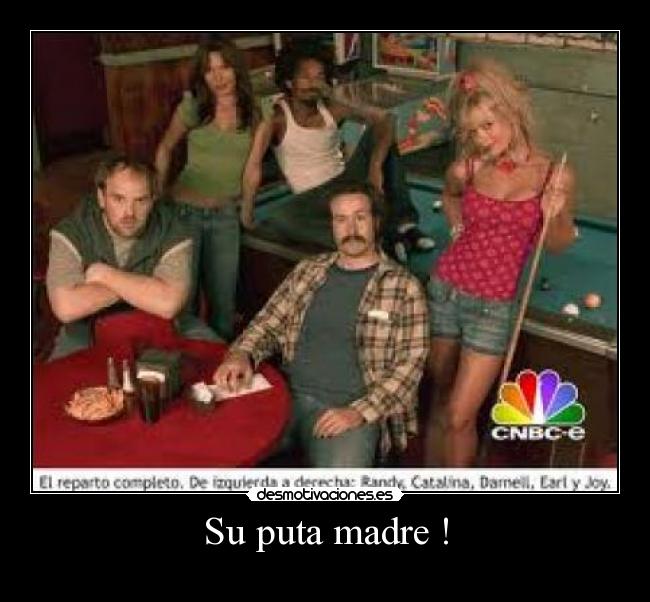 Su puta madre ! -