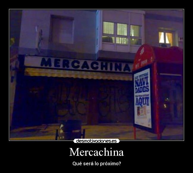 Mercachina - Qué será lo próximo?