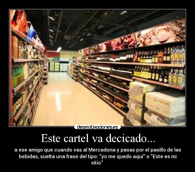 Este cartel va decicado... -