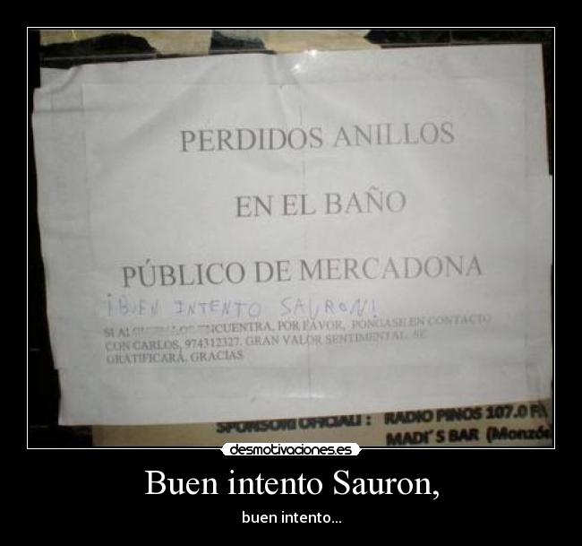 Buen intento Sauron, -