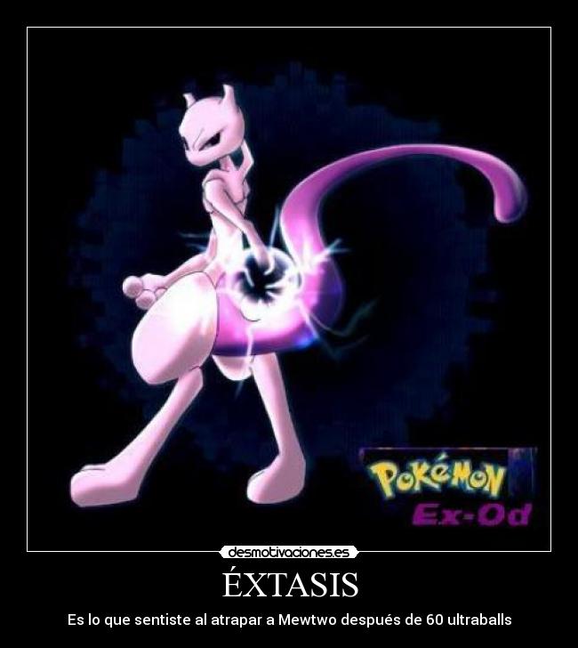 ÉXTASIS - Es lo que sentiste al atrapar a Mewtwo después de 60 ultraballs