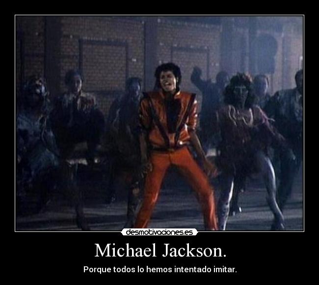 Michael Jackson. -