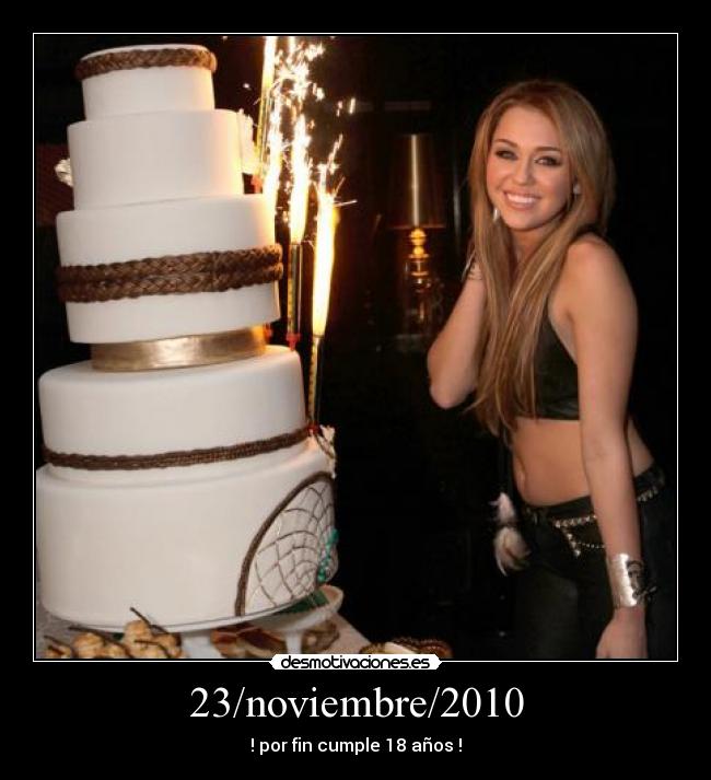 23/noviembre/2010 - ! por fin cumple 18 años !