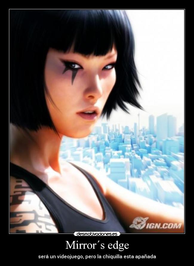 Mirror´s edge - será un videojuego, pero la chiquilla esta apañada