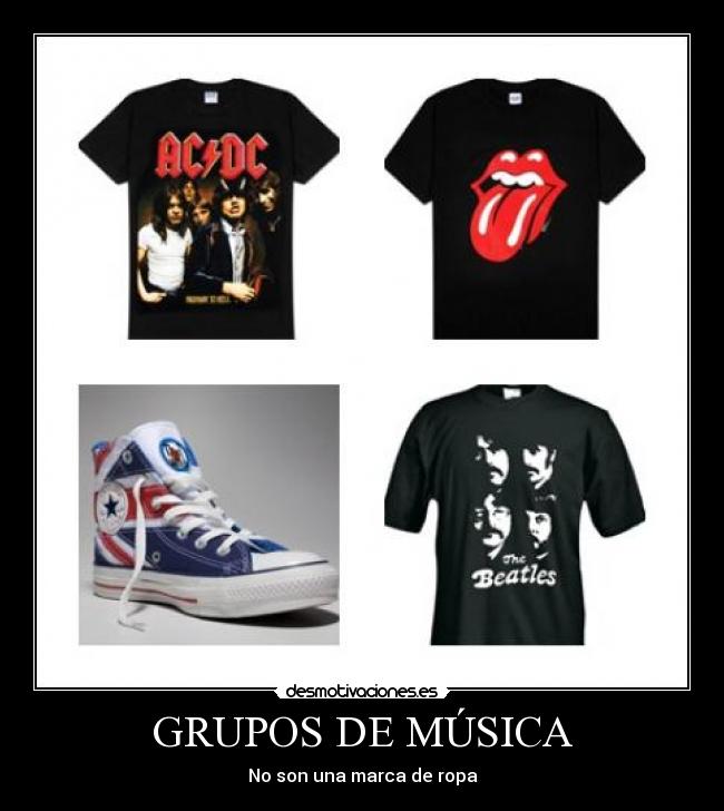 GRUPOS DE MÚSICA - No son una marca de ropa