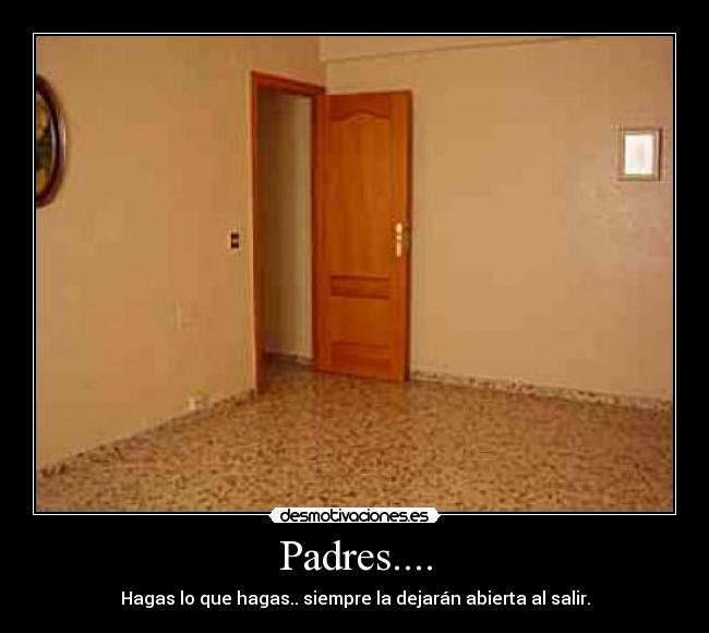 Padres.... -
