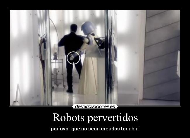 Robots pervertidos -