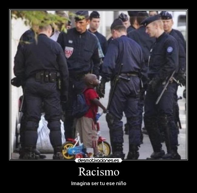 Racismo - Imagina ser tu ese niño