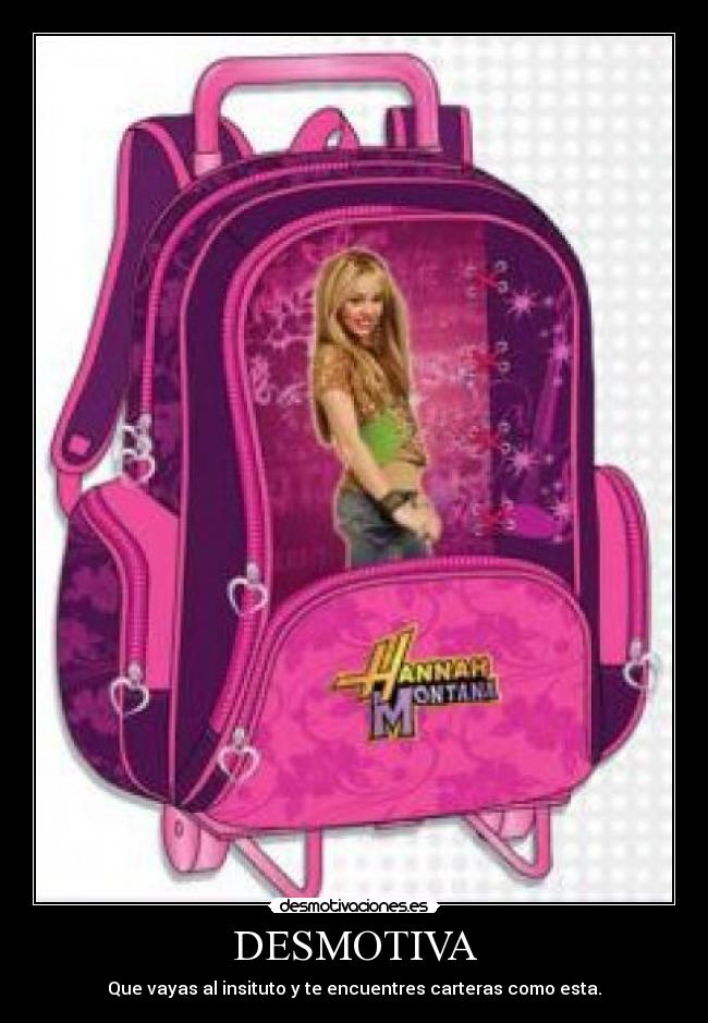 DESMOTIVA - Que vayas al insituto y te encuentres carteras como esta.