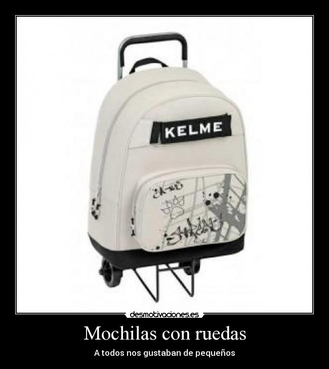 Mochilas con ruedas - A todos nos gustaban de pequeños