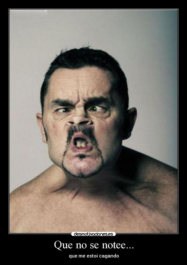 Que no se notee... -