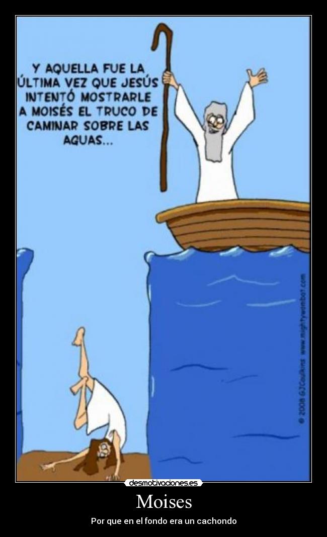 Moises - Por que en el fondo era un cachondo