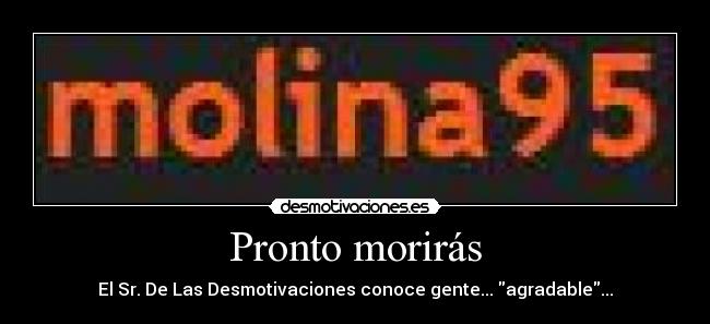 Pronto morirás - El Sr. De Las Desmotivaciones conoce gente... agradable...