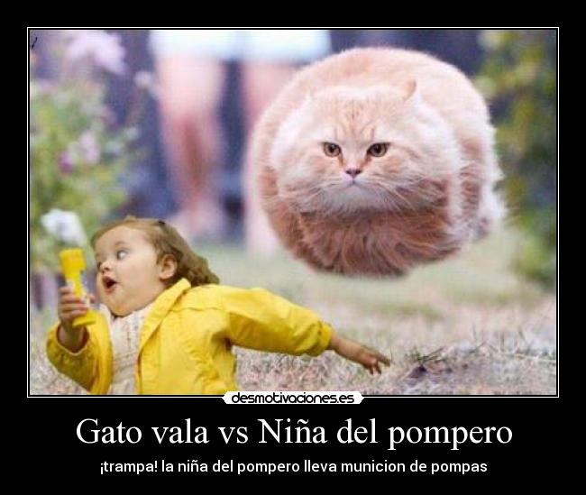 Gato vala vs Niña del pompero - ¡trampa! la niña del pompero lleva municion de pompas