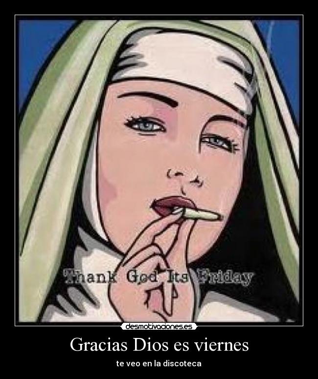 Gracias Dios es viernes -