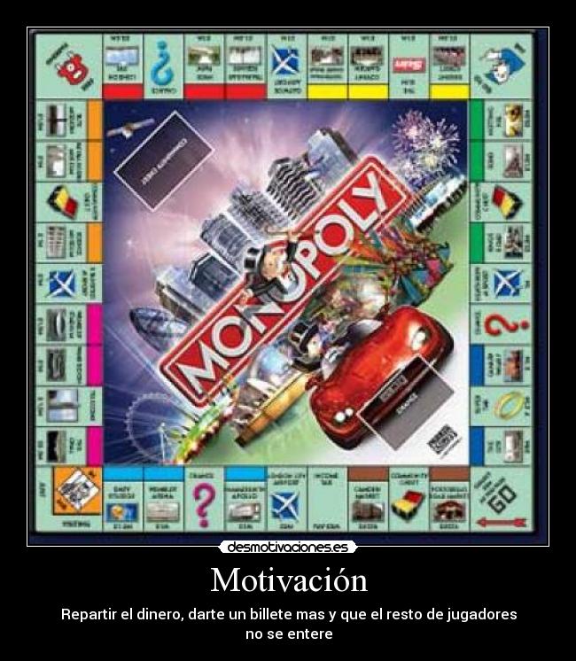 Motivación - Repartir el dinero, darte un billete mas y que el resto de jugadores no se entere