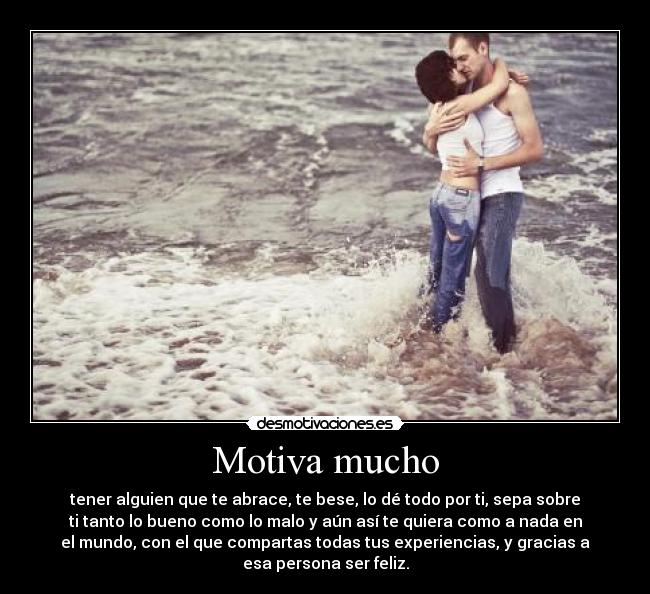Motiva mucho -